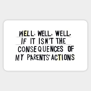 Consequences of my PARENTS' actions Sticker